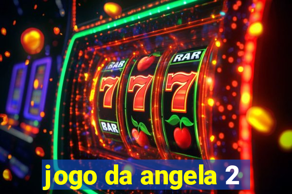 jogo da angela 2